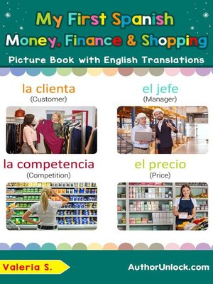 cover image of My First Spanish Money, Finance & Shopping Picture Book with English Translations